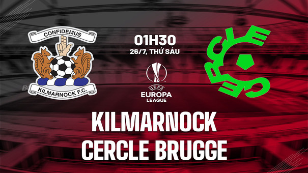 Nhận định Kilmarnock vs Cercle Brugge 1h30 ngày 26/7 (Europa League 2024/25). Hãy đến 789BET cá cược bóng đá .